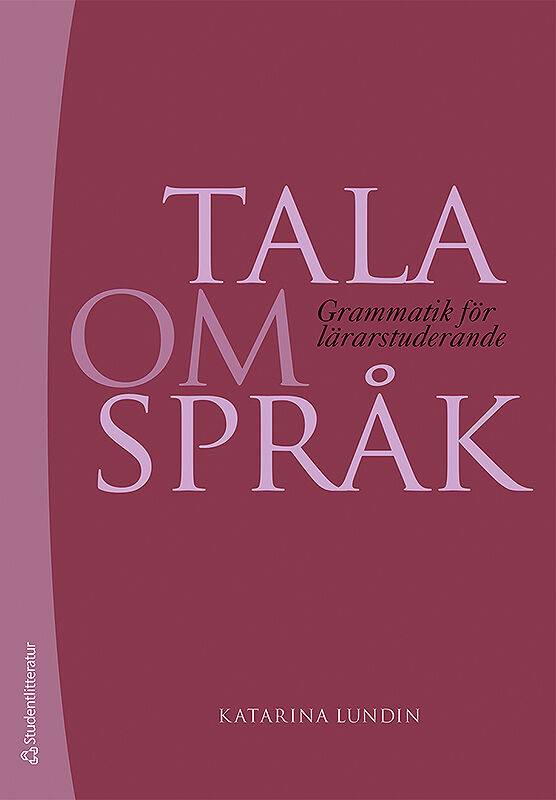 Tala om språk : grammatik för lärarstuderande