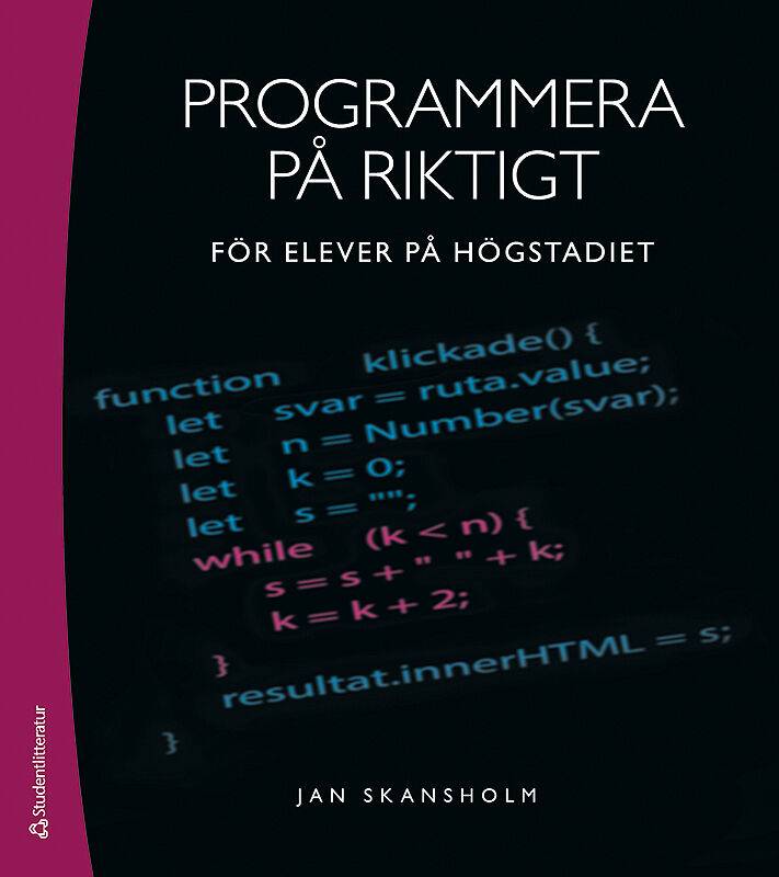 Programmera på riktigt : för elever på högstadiet