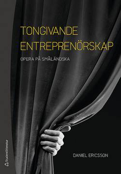 Tongivande entreprenörskap : opera på småländska