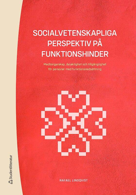 Socialvetenskapliga perspektiv på funktionshinder : medborgarskap, delaktighet och tillgänglighet för personer med funktionsnedsättning