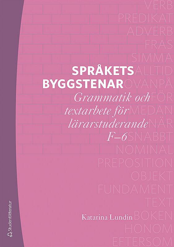 Språkets byggstenar - Grammatik och textarbete för lärarstuderande F-6