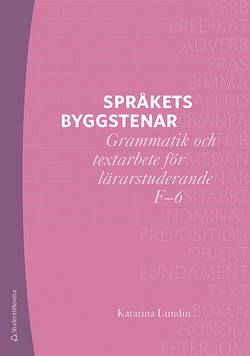 Språkets byggstenar - Grammatik och textarbete för lärarstuderande F-6