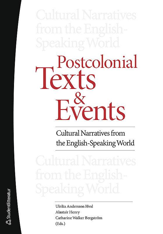 Postcolonial Texts and Events - Cultural Narratives from the English-Speaking World