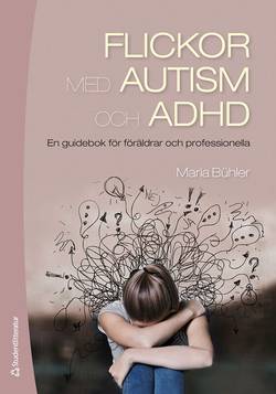 Flickor med autism och adhd : en guidebok för föräldrar och professionella