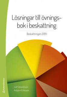 Lösningar till övningsbok i beskattning - Beskattningen 2019