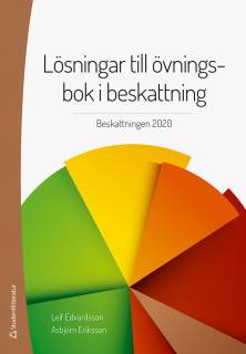 Lösningar till övningsbok i beskattning : beskattningen 2020