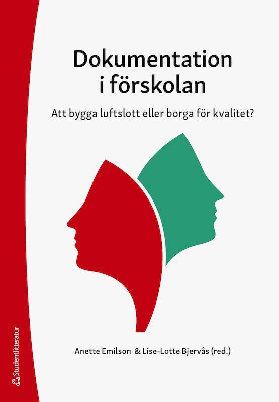 Dokumentation i förskolan : att bygga luftslott eller borga för kvalitet?