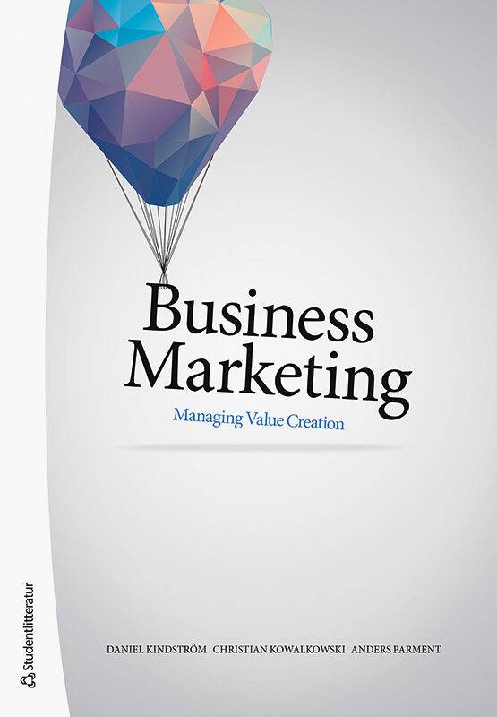 Business marketing : managing value creation