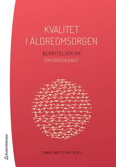 Kvalitet i äldreomsorgen - Berättelser om omsorgskonst