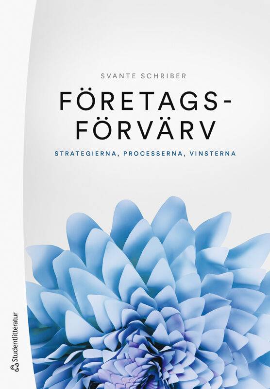 Företagsförvärv - Strategierna, processerna, vinsterna