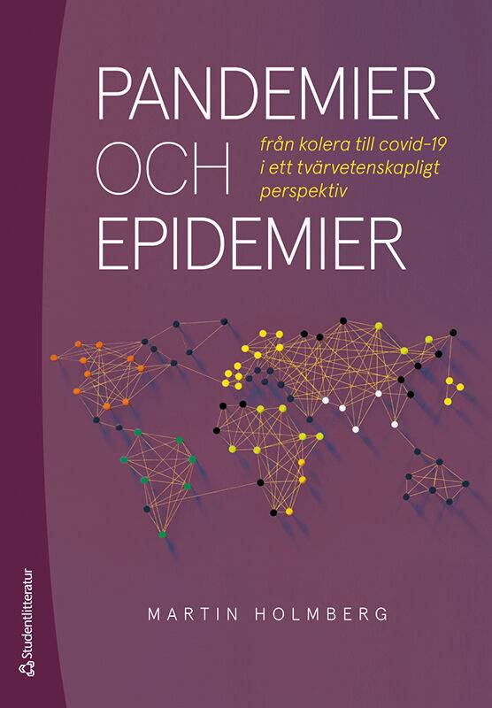 Pandemier och epidemier : från kolera till covid-19 i ett tvärvetenskapligt perspektiv
