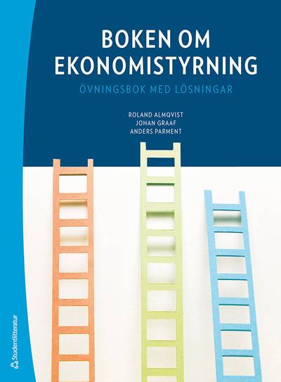 Boken om ekonomistyrning : övningsbok med lösningar