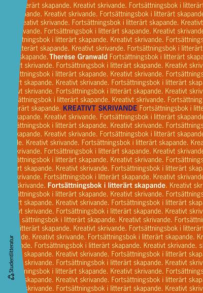 Kreativt skrivande : fortsättningsbok i litterärt skapande