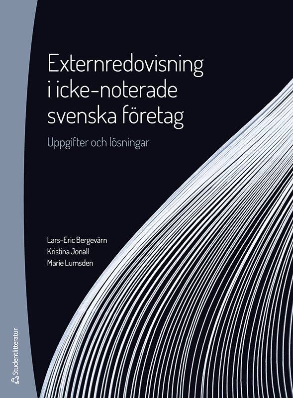 Externredovisning i icke-noterade svenska företag - Uppgifter och lösningar