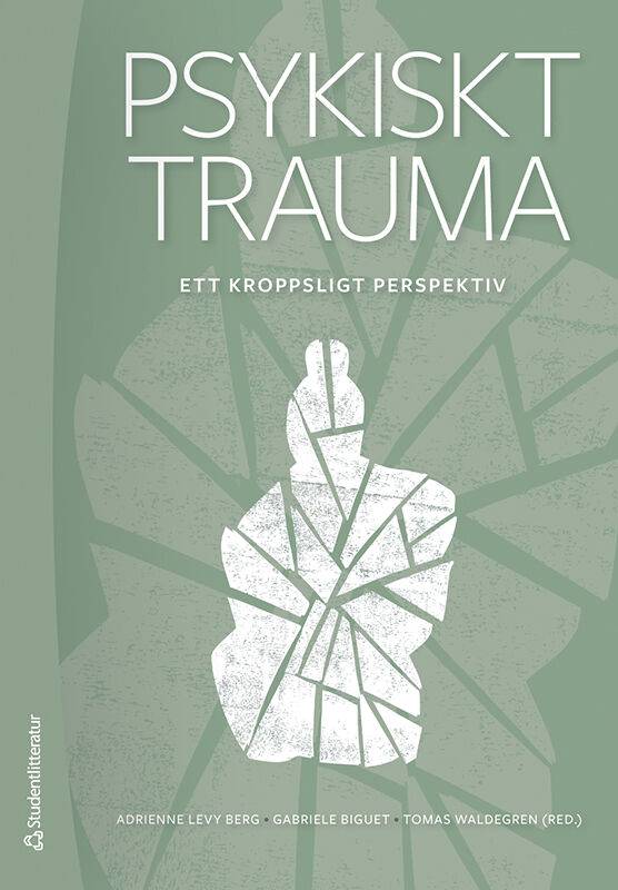 Psykiskt trauma : ett kroppsligt perspektiv