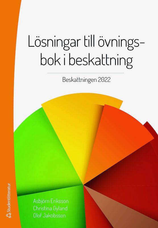 Lösningar till övningsbok i beskattning : beskattningen 2022