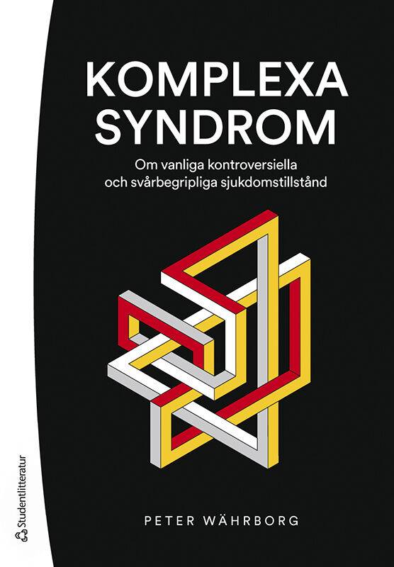 Komplexa syndrom - Om vanliga kontroversiella och svårbegripliga sjukdomstillstånd
