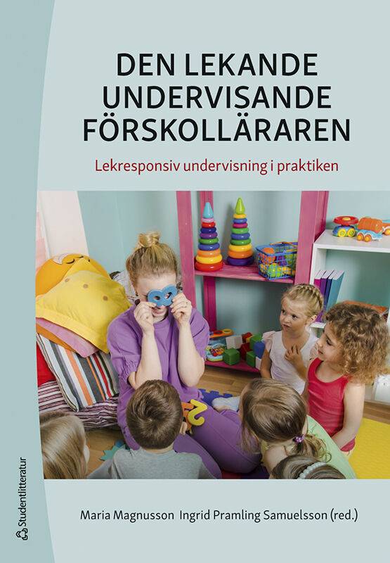 Den lekande undervisande förskolläraren : lekresponsiv undervisning i praktiken