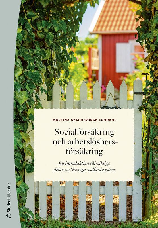 Socialförsäkring och arbetslöshetsförsäkring : en introduktion till viktiga delar av Sveriges välfärdssystem