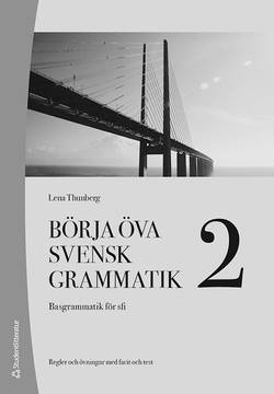 Börja öva svensk grammatik 2 Elevpaket - Tryckt (10-p) + Dig. elevlicens 12 mån - Basgrammatik för sfi