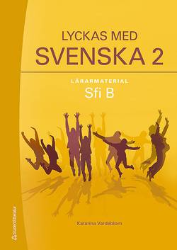 Lyckas med svenska 2 Lärarpaket - Tryckt bok + Digital lärarlicens 36 mån - Sfi B