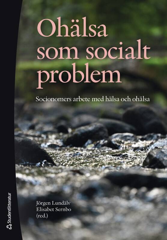 Ohälsa som socialt problem - Socionomers arbete med hälsa och ohälsa