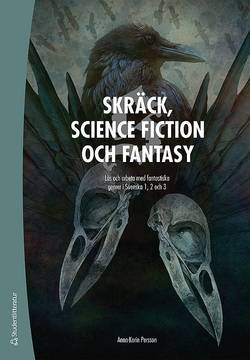 Skräck, science fiction och fantasy Elevpaket - Tryckt bok + Digitalt 36 mån - Arbeta med fantastiska genrer i svenska 1, 2 och 3