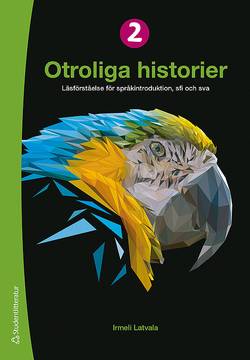 Otroliga historier II Elevpaket - Tryckt bok + Digital elevlicens 12 mån - Läsförståelse för språkintroduktion och sfi