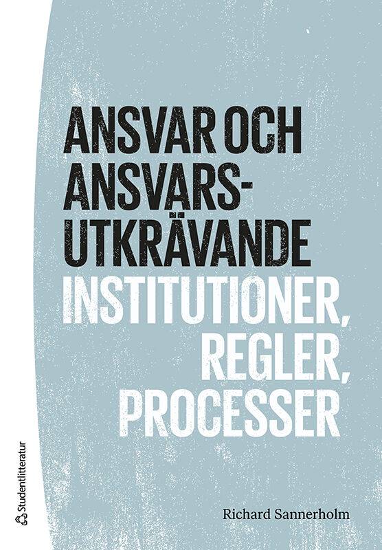 Ansvar och ansvarsutkrävande institutioner, regler, processer