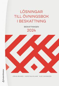 Lösningar till övningsbok i beskattning : beskattningen 2024