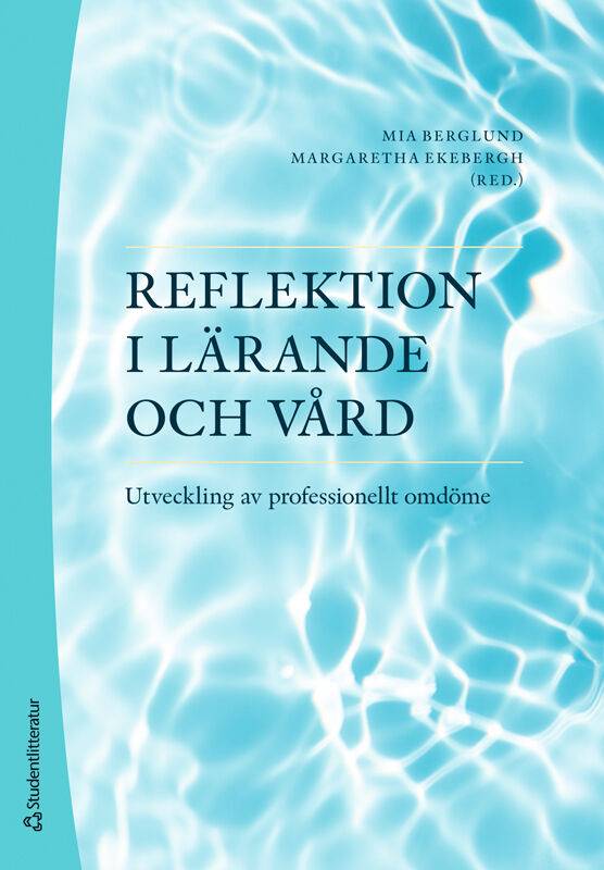 Reflektion i lärande och vård - Utveckling av professionellt omdöme