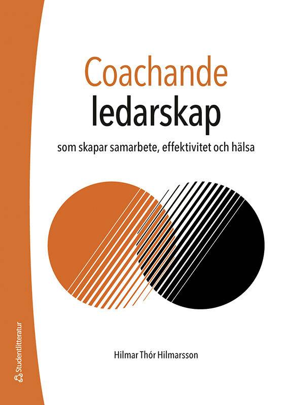 Coachande ledarskap - som skapar samarbete, effektivitet och hälsa