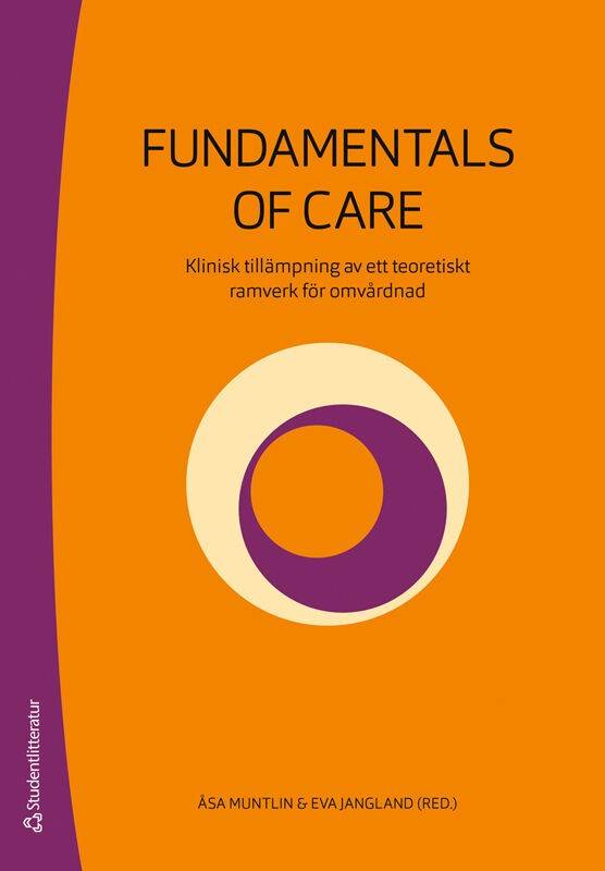 Fundamentals of Care - Klinisk tillämpning av ett teoretiskt ramverk för omvårdnad