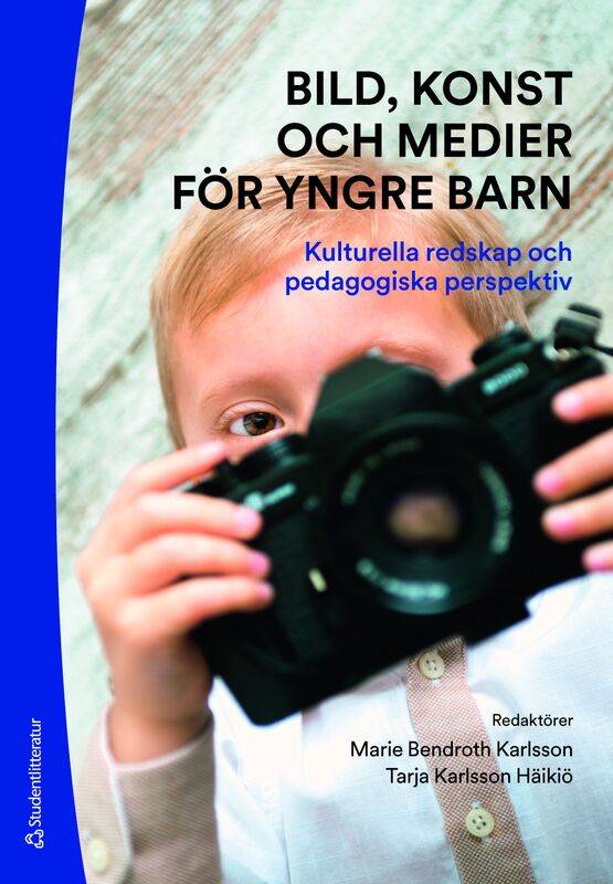 Bild, konst och medier för yngre barn : kulturella redskap och pedagogiska perspektiv