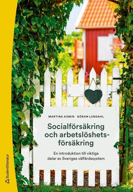 Socialförsäkring och arbetslöshetsförsäkring : en introduktion till viktiga delar av Sveriges välfärdssystem