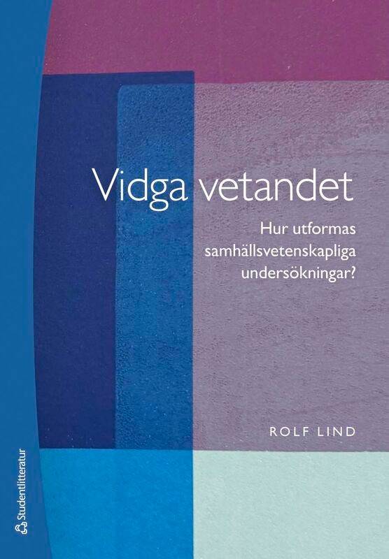 Vidga vetandet : hur utformas samhällsvetenskapliga undersökningar?
