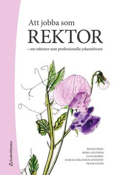 Att jobba som rektor : om rektorer som professionella yrkesutövare