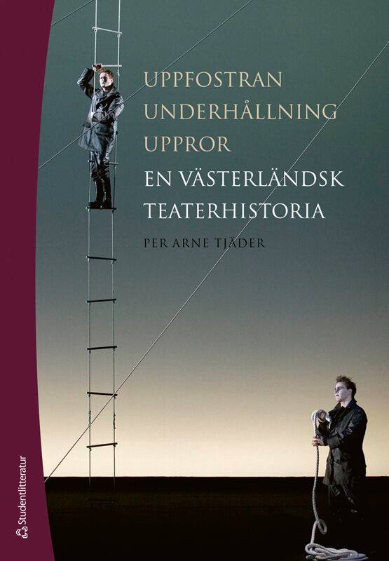 Uppfostran, underhållning, uppror - En västerländsk teaterhistoria