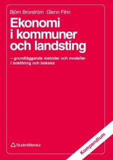 Ekonomi i kommuner och landsting - - grundläggande metoder och modeller i bokföring och bokslut