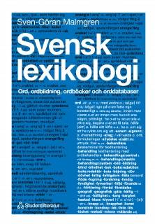 Svensk lexikologi : Ord, ordbildning, ordböcker och orddatabaser