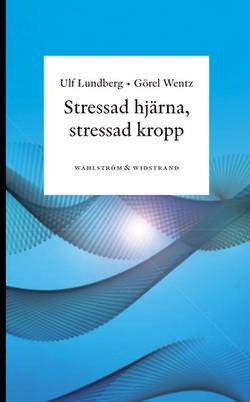 Stressad hjärna, stressad kropp : Om sambanden mellan psykisk stress och kroppslig ohälsa