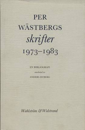 Per Wästbergs skrifter 1973-1983 : en bibliografi