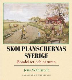 Skolplanschernas Sverige : Bondeåret och naturen