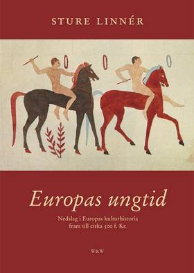 Europas ungtid : Nedslag i Europas kulturhistoria