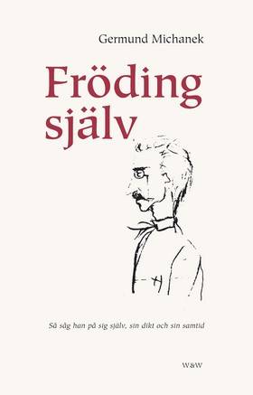 Fröding själv