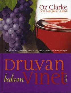 Druvan bakom vinet : Din guide till världens druvsorter och de viner de frambringar