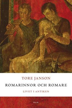 Romarinnor och romare : livet i antiken