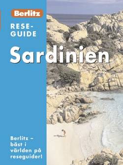 Sardinien : med fakta om Cagliari, Villasimius, Iglésias, Orosei, Olbia, Costa Smeralda, Alghero och mycket mer!