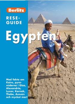 Egypten : med fakta om Kairo, pyramiderna i Giza, Alexandria, Luxor, Karnak, Thebe, Assuan och mycket mer!