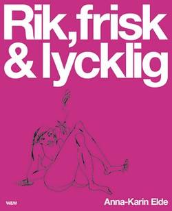 Rik, frisk & lycklig